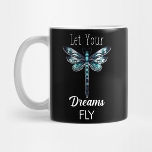 Let Your Dreams Fly (White Lettering) Mug